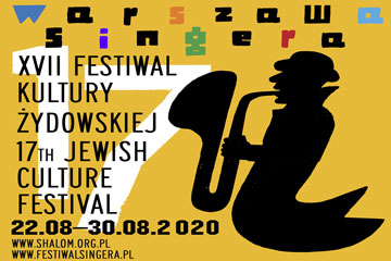 The 17th Jewish Culture Festival - Singer's Warsaw  22 – 30 August